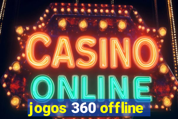 jogos 360 offline